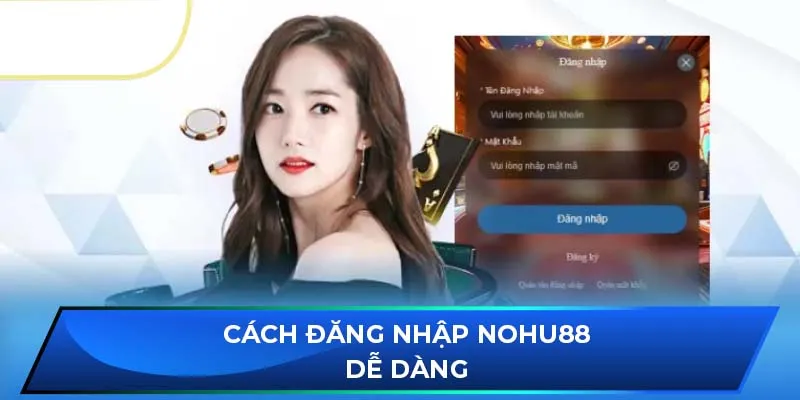 Cách đăng nhập NOHU88 dễ dàng