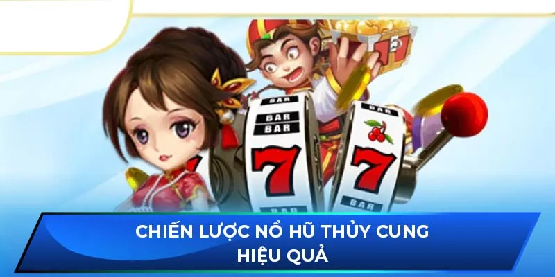 Chiến lược nổ hũ thủy cung hiệu quả