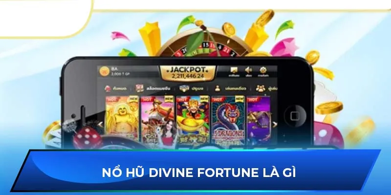 Nổ hũ Divine Fortune là gì