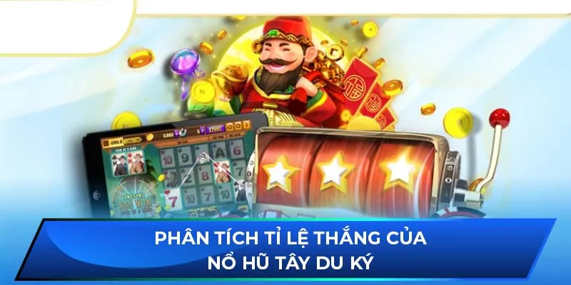 Phân tích tỉ lệ thắng của nổ hũ Tây Du Ký